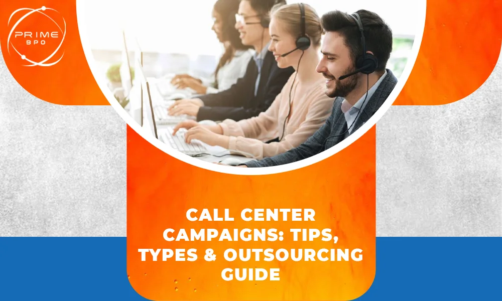 Call Center Campaigns: Tips, Types & Outsourcing Guide