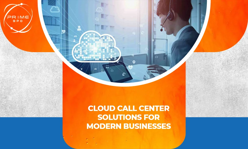 Cloud Call Center Solutions for Modern Businesses