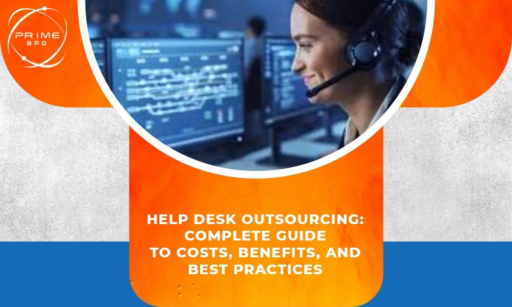 Help Desk Outsourcing: Complete Guide to Costs, Benefits, and Best Practices